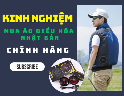 Kinh nghiệm Mua Áo điều hòa Nhật bản Chuẩn chính hãng