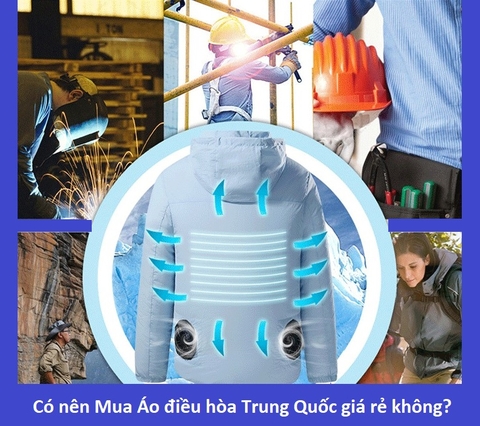 Có nên Mua Áo điều hòa Trung Quốc giá rẻ không?