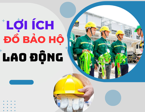 Đồ Bảo Hộ Lao Động đem lại Lợi ích gì