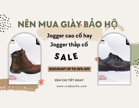 Nên mua Giày Bảo Hộ Jogger Thấp cổ hay Giày Cao Cổ ?