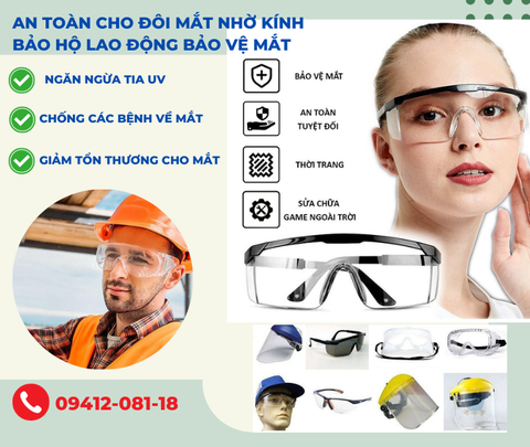 An toàn cho đôi mắt nhờ Kính bảo hộ lao động bảo vệ mắt