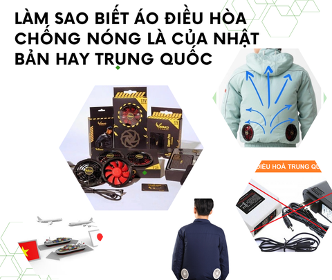 Làm sao biết Áo điều hòa Chống nóng là của Nhật bản hay Trung quốc