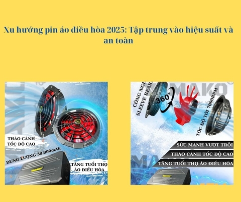 Xu hướng pin áo điều hòa 2025: Tập trung vào hiệu suất và an toàn