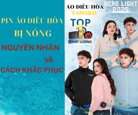 Pin áo điều hòa bị nóng? Nguyên nhân và cách khắc phục nhanh