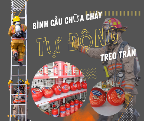 Trang bị Quả cầu chữa cháy treo trần giúp phòng tránh Hỏa hoạn