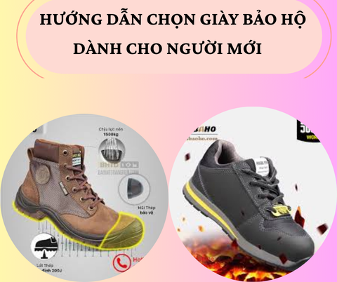 Hướng Dẫn Chọn Giày Bảo Hộ Chuẩn Nhất Cho Người Mới