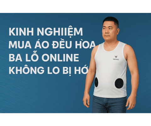 Kinh Nghiệm Mua Áo Điều Hòa Ba Lỗ Online Không Lo Bị Hớ