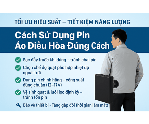 Cách sử dụng pin cho áo điều hòa nhiệt độ để đạt hiệu quả tối ưu