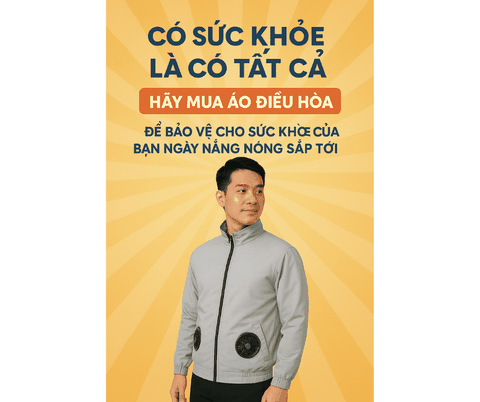Có sức khỏe là có tất cả - Hãy mua áo điều hòa để bảo vệ cho sức khỏe của bạn ngày nắng nóng sắp tới