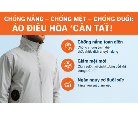 Chống nắng – chống mệt – chống đuối: Áo điều hòa cân tất!