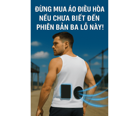 Đừng mua áo điều hòa nếu chưa biết đến phiên bản ba lỗ này!