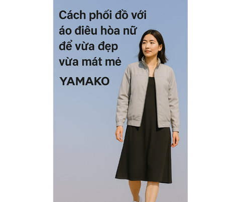 Cách phối đồ với áo điều hòa nữ để vừa đẹp vừa mát mẻ