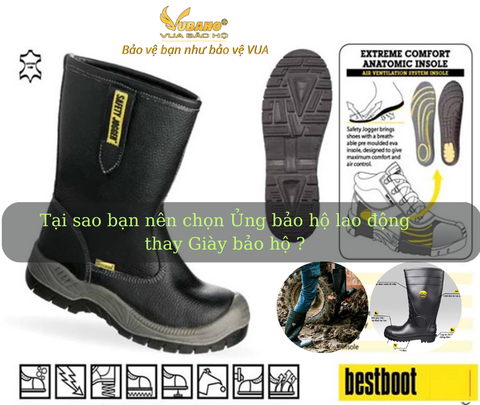 Tại sao bạn nên chọn Ủng bảo hộ lao động thay Giày bảo hộ ?
