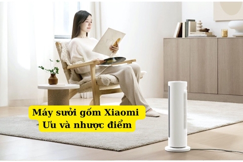 Đánh giá máy sưởi gốm Xiaomi - Ưu và nhược điểm