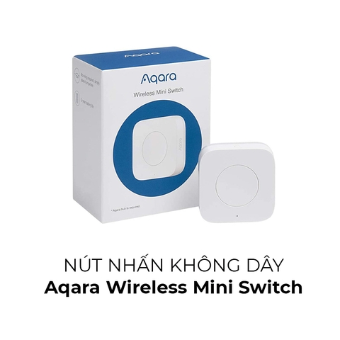 Nút bấm ngữ cảnh không dây Aqara Wireless Mini Switch