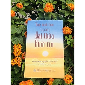 Combo sách Đi Vào Thực Tại và Thực Hành Theo Luận Đại Thừa Khởi Tín