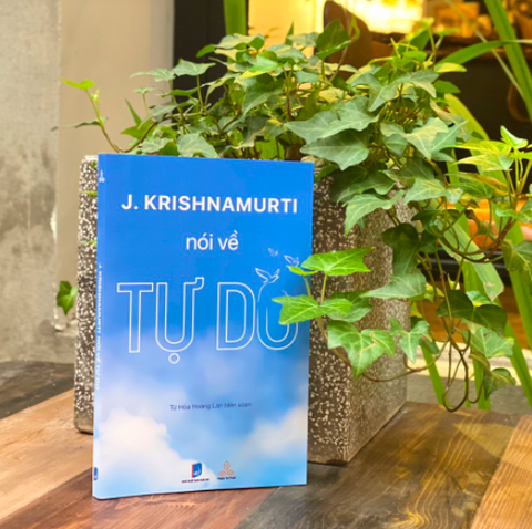 Krishnamurti Nói Về Tự Do