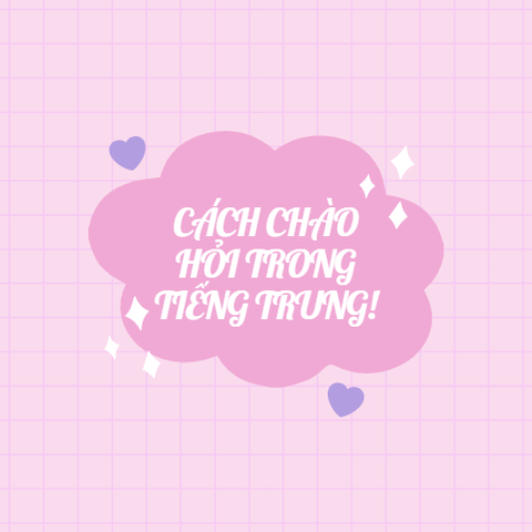 第五课 (Bài 5) CÁCH CHÀO HỎI TRONG TIẾNG TRUNG