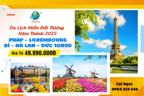 Du Lịch Châu Âu Năm Thánh 2025 - Pháp - Luxembourg - Bỉ - Hà Lan - Đức 10 Ngày 9 Đêm