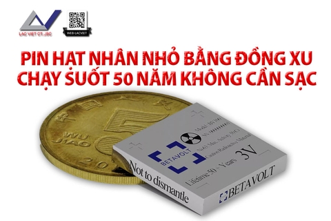 Pin hạt nhân nhỏ bằng đồng xu, chạy suốt 50 năm không cần sạc
