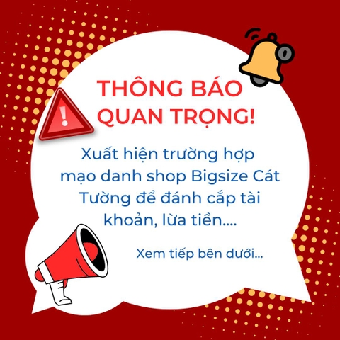 ⚠️THÔNG BÁO TRƯỜNG HỢP MẠO DANH SHOP BIGSIZE CÁT TƯỜNG ⚠️