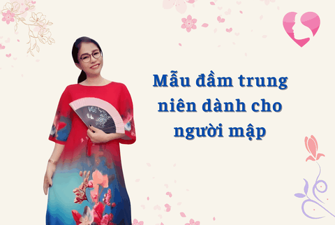 Mẫu đầm trung niên dành cho người mập