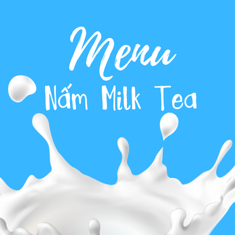Menu Nấm Milk Tea - Tiếng Việt