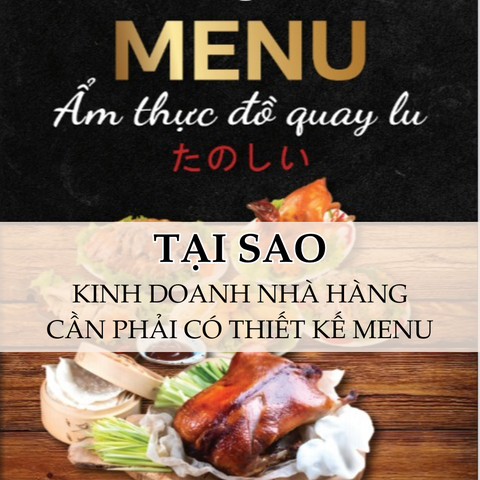 TẠI SAO KINH DOANH NHÀ HÀNG CẦN PHẢI CÓ THIẾT KẾ MENU