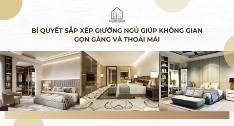 Bí quyết sắp xếp giường ngủ giúp không gian gọn gàng và thoải mái