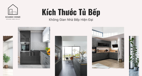 Kích Thước Tủ Bếp Siêu Chuẩn Cho Mọi Không Gian Nhà Bếp Hiện Đại