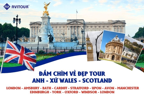 ĐẮM CHÌM VẺ ĐẸP TOUR ANH - XỨ WALES - SCOTLAND: LONDON - AMSBURY - BATH - CARDIFF - STRAFFORD - UPON - AVON - MANCHESTER - EDINBURGH - YORK - OXFORD - WINDSOR - LONDON