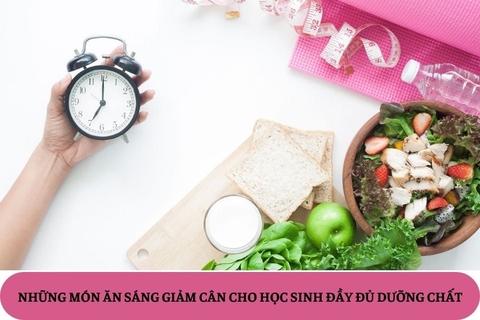 Những món ăn sáng giảm cân cho học sinh đầy đủ dinh dưỡng