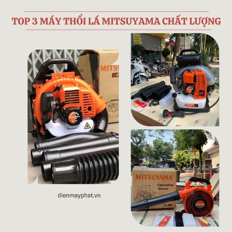 Top 3 máy thổi lá Mitsuyama chất lượng