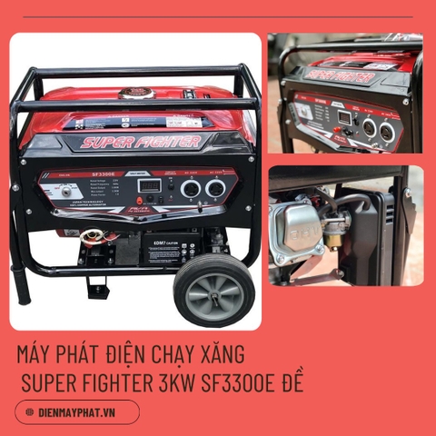 Máy phát điện chạy xăng Super Fighter 3kW SF3300E Đề - Sự lựa chọn hoàn hảo cho gia đình và công trường