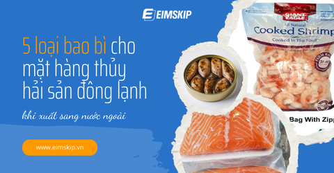 5 loại bao bì cho mặt hàng thủy hải sản đông lạnh nên biết