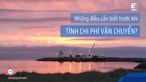 Cần biết gì trước khi tính chi phí vận chuyển?