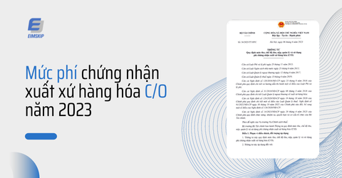 Mức phí chứng nhận xuất xứ hàng hóa C/O năm 2023