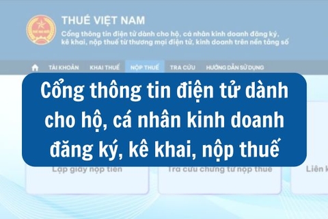 Cổng thông tin điện tử dành cho hộ, cá nhân kinh doanh đăng ký, kê khai, nộp thuế