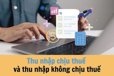 Thu nhập chịu thuế và thu nhập không chịu thuế: Phân biệt rõ ràng