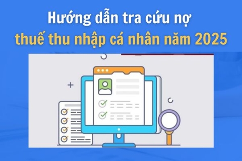 Hướng dẫn tra cứu nợ thuế thu nhập cá nhân năm 2025 - 3 cách chi tiết