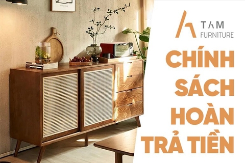 Chính Sách Hoàn Trả Tiền - TAM Furniture