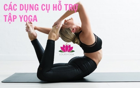 Các dụng cụ hỗ trợ tập Yoga cần thiết - Giúp tập Yoga hiệu quả