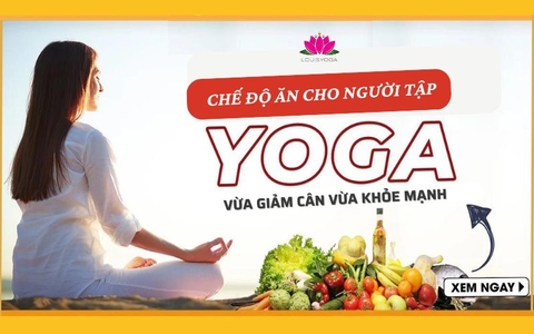 Chế độ ăn cho người tập Yoga vừa giảm cân vừa khoẻ mạnh