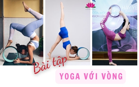 Bài tập Yoga với vòng giúp mang lại hiệu quả về thể chất và tinh thần