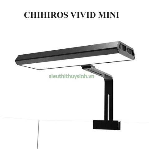 Chihiros Vivid 2 Mini (bản có chân kẹp kính)
