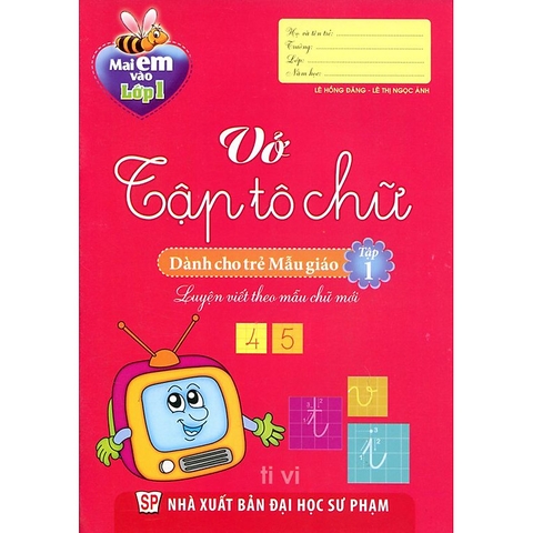 Mai Em Vào Lớp 1 - Vở Tập Tô Chữ - Dành cho trẻ mẫu giáo