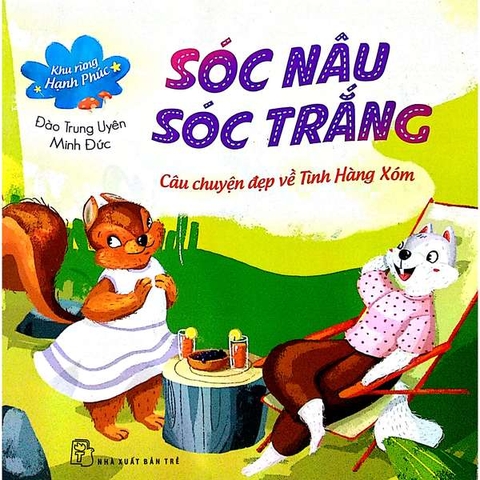 Sóc Nâu Sóc Trắng - Câu Chuyện Đẹp Về Tình Hàng Xóm