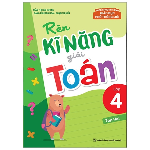 Rèn Kĩ Năng Giải Toán Lớp 4 - Tập 2 (Theo Chương Trình Giáo Dục Phổ Thông Mới)