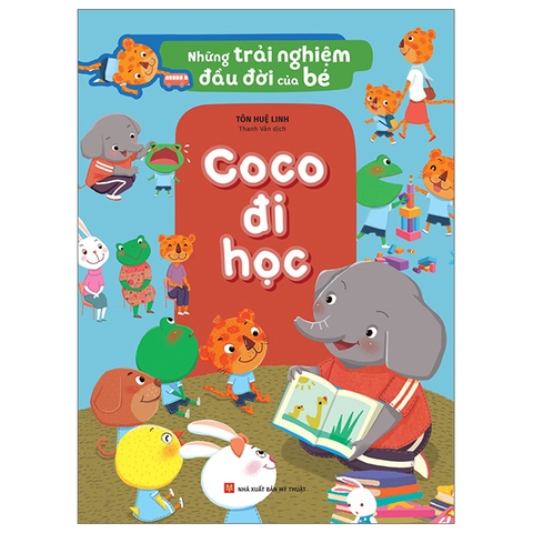 Sách Những Trải Nghiệm Đầu Đời Của Bé - Coco Đi Học