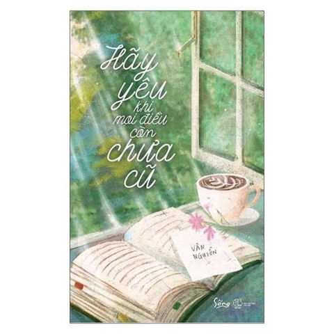 Hãy Yêu Khi Mọi Điều Còn Chưa Cũ